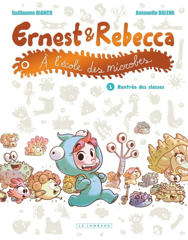 Ernest et Rebecca à l'école des microbes Tome 1 : Rentrée des classes