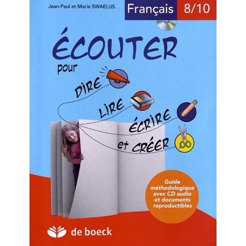 Ecouter pour dire, lire, écrire et créer/ Français 8-10 ans / Français 8/10