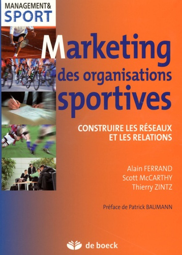 Marketing des organisations sportives. Construire les réseaux et les relations