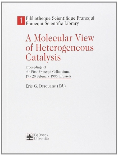 A molecular view of heterogeneous catalysis. Proceedings of the first Francqui colloquium, 19-20 Feb