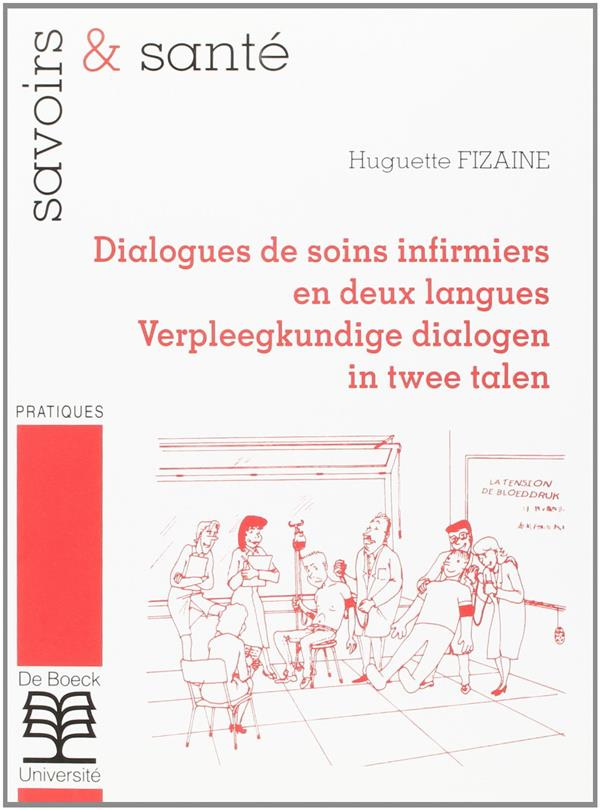 Dialogues de soins infirmiers en deux langues. Verpleegkundige dialogen in twee talen