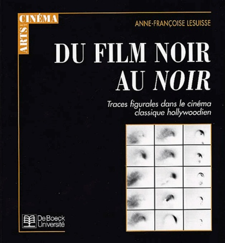 Du film noir au noir. Traces figurales dans le cinéma classique hollywoodien