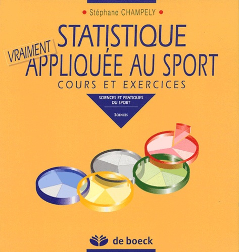 Statistique vraiment appliquée au sport. Cours et exercices