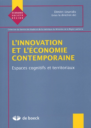 L'innovation et l'économie contemporaine. Espaces cognitifs et territoriaux