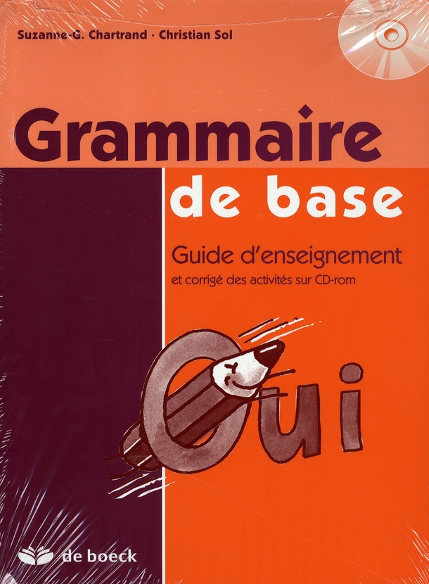 GRAMMAIRE DE BASE - GUIDE D'ENSEIGNEMENT ET CORRIGE DES ACTIVITES SUR CD-ROM
