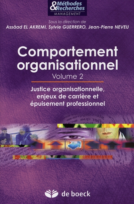 Comportement organisationnel. Volume 2, Justice organisationnelle, enjeux de carrière et épuisement