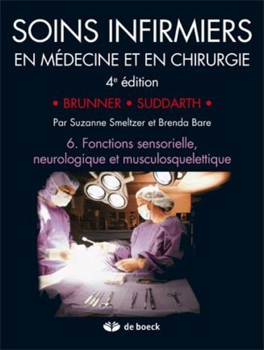 Soins infirmiers en Médecine et en Chirurgie. Tome 6, Fonctions sensorielle, neurologique et musculo