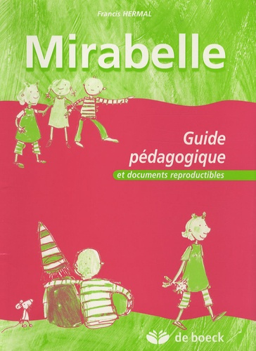 MIRABELLE - GUIDE PEDAGOGIQUE ET DOCUMENTS REPRODUCTIBLES ET DOCUMENTS REPRODUCTIBLES