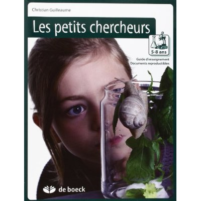 LES PETITS CHERCHEURS 5/8 - GUIDE PEDAGOGIQUE ET DOCUMENTS REPRODUCTIBLES GUIDE PEDAGOGIQUE ET DOCUM