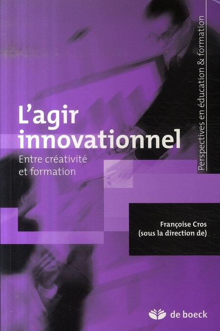 L'agir innovationnel. Entre créativité et formation