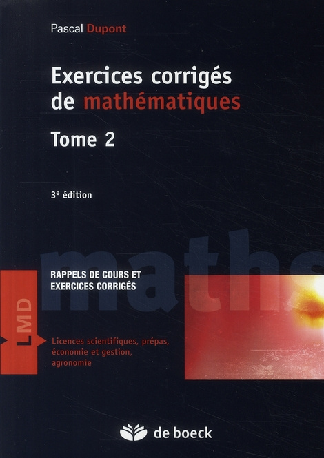 Exercices corrigés de mathématiques. Tome 2, 3e édition