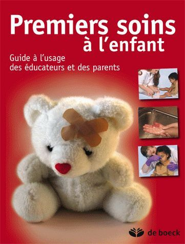 Premiers soins à l'enfant. Guide à l'usage des éducateurs et des parents