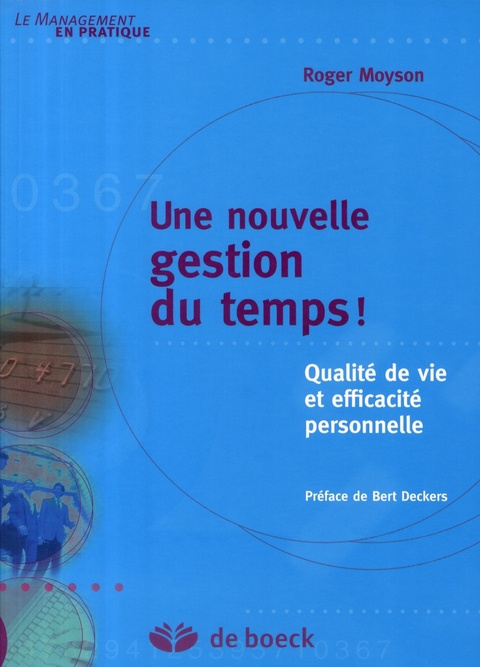 Une nouvelle gestion du temps ! Qualité de vie et efficacité personnelle