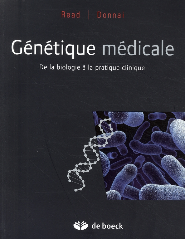 Génétique médicale. De la biologie à la pratique clinique
