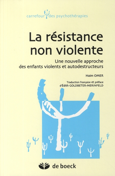 La résistance non violente. Une nouvelle approche des enfants violents et autodestructeurs