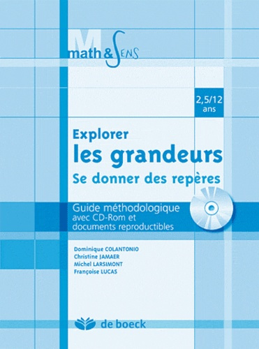 Explorer les grandeurs-se donner des repères / Guide méthodologique avec CD-Rom et documents reprodu