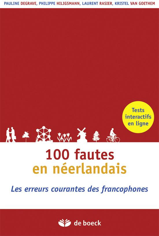 100 fautes en néerlandais. Les erreurs les plus courantes des francophones