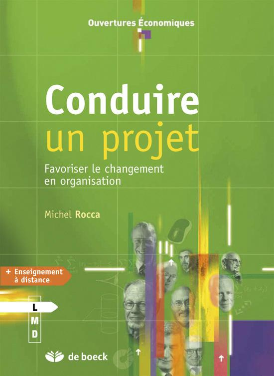Conduire un projet. Acteurs et méthodes du changement organisationnel
