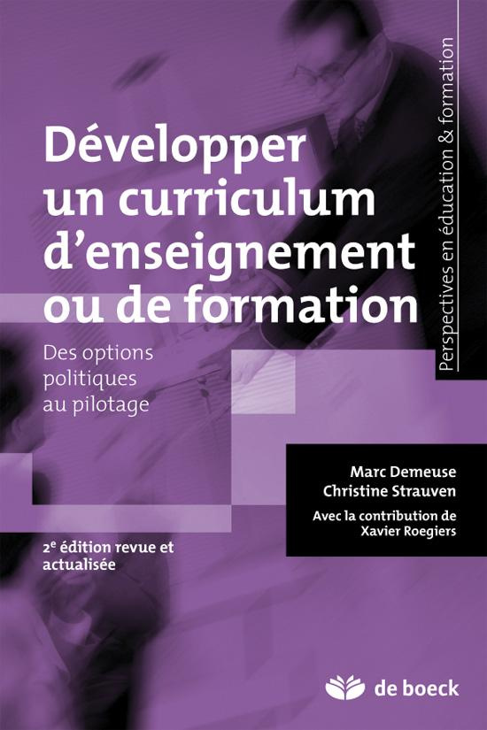 Développer un curriculum d'enseignement ou de formation. Des options politiques au pilotage, 2e édit
