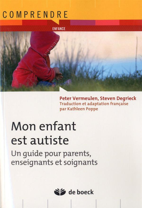 Mon enfant est autiste. Un guide pour parents, enseignants et soignants