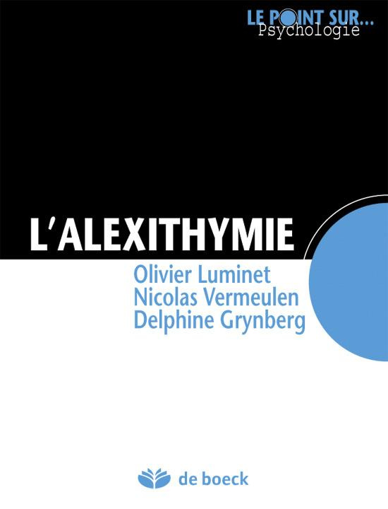 L'alexithymie. Comment le manque d'émotions peut affecter notre santé