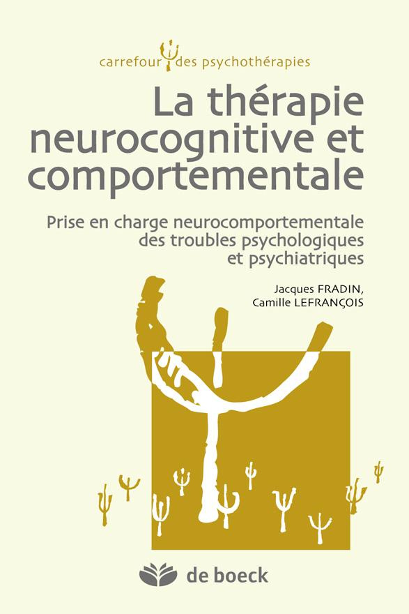 La thérapie neurocognitive et comportementale. Prise en charge neurocomportementale des troubles psy