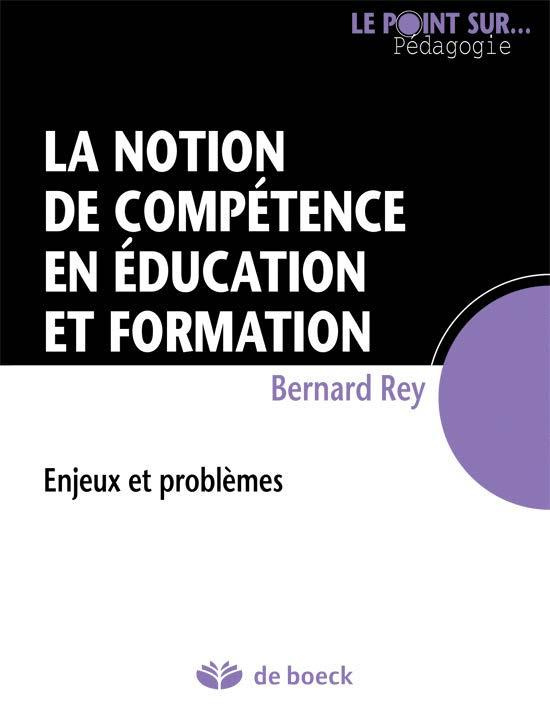 La notion de compétence en éducation et formation. Enjeux et problèmes