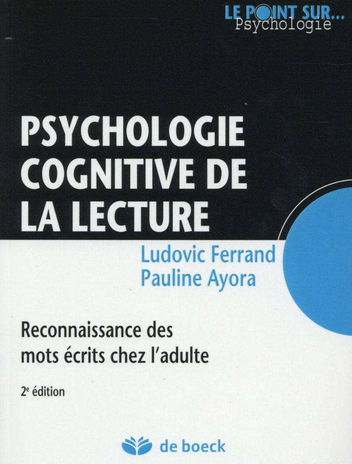 Psychologie cognitive de la lecture. Reconnaissance des mots écrits chez l'adulte, 2e édition