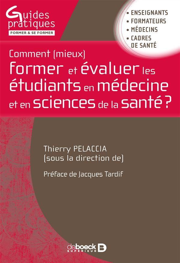 Comment (mieux) former et évaluer les étudiants en médecine et en sciences de la santé ?