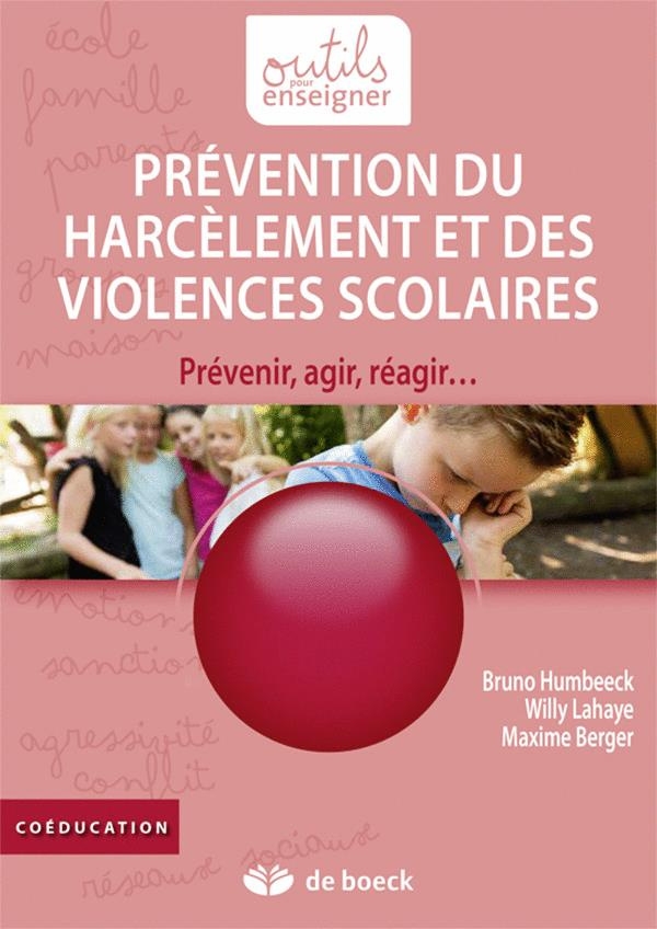 Prévention du harcèlement et des violences scolaires. Prévenir, agir, réagir...