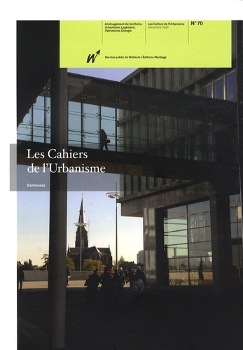 Les Cahiers de l'Urbanisme N° 70 : Le commerce