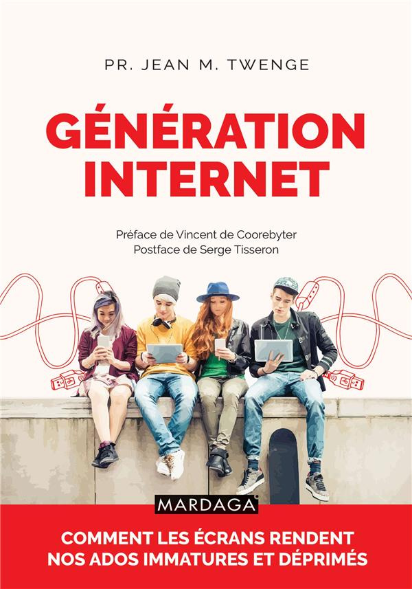Génération Internet. Comment les écrans rendent nos enfants immatures et déprimés