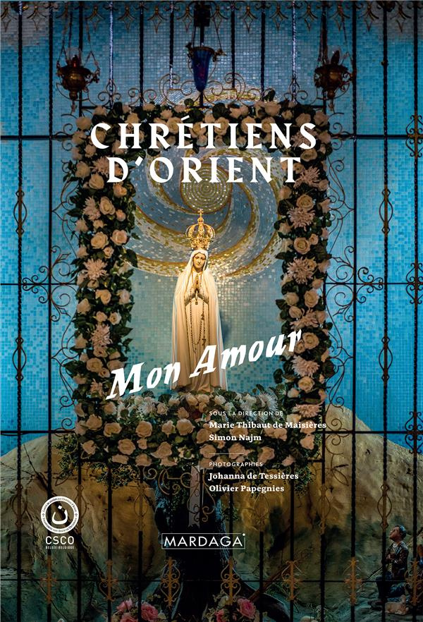Chrétiens d'Orient. Mon amour