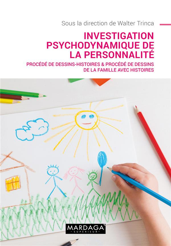 Investigation psychodynamique de la personnalité. Procédé de dessins-histoires & procédé de dessins