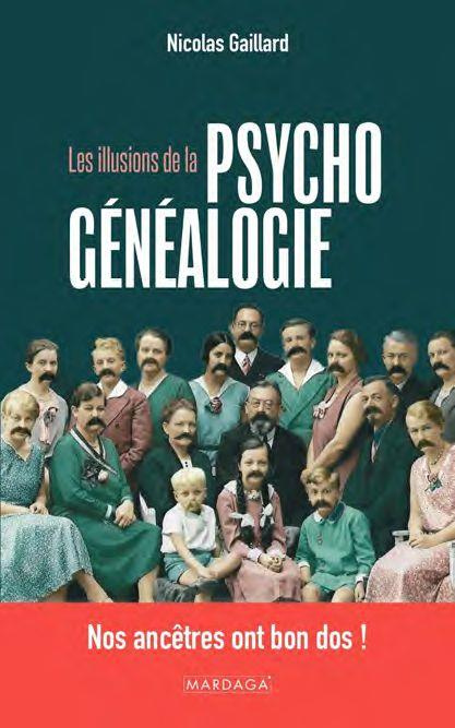 Les illusions de la psychogénéalogie. Nos ancêtres ont bon dos !