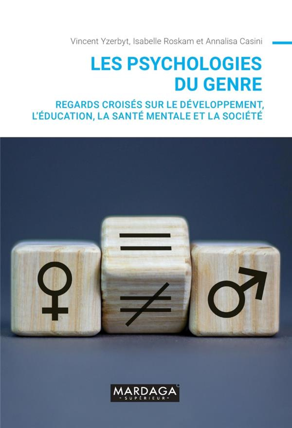 Les psychologies du genre. Regards croisés sur le développement, l'éducation, la santé mentale et la