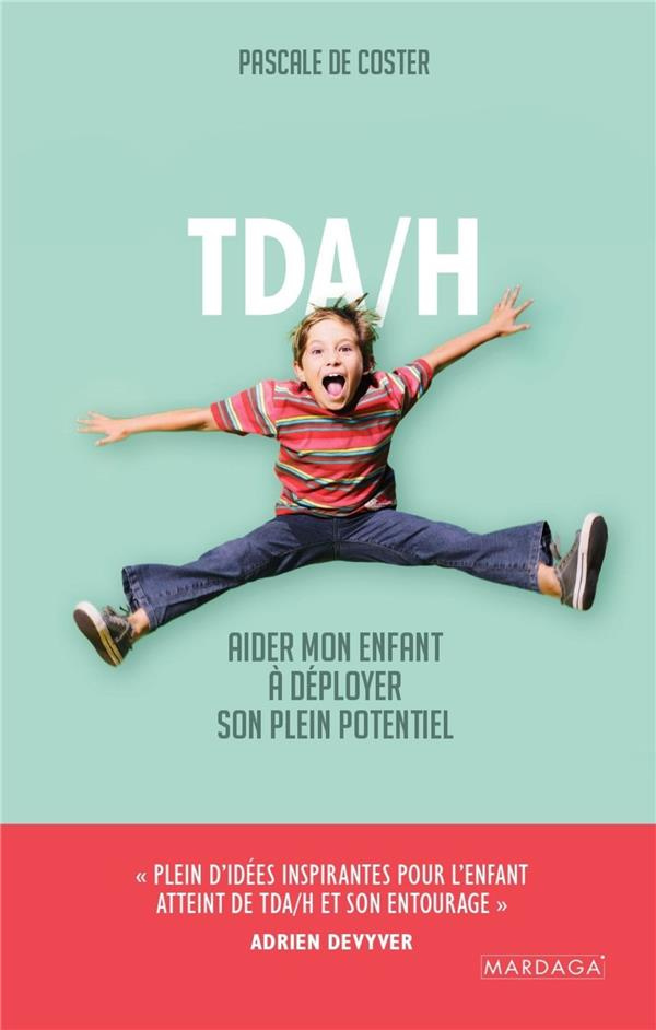 TDA/H. Aider mon enfant à déployer son plein potentiel