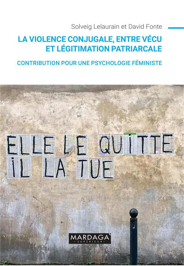 La violence conjugale, entre vécu et légitimation patriarcale. Contribution pour une psychologie fém