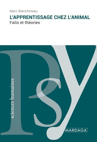 L'apprentissage chez l'animal. Faits et théories