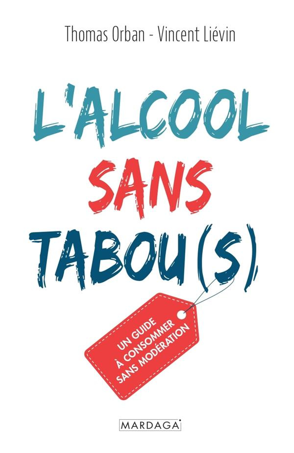 L'alcool sans tabou(s). Spécial 12-35 ans