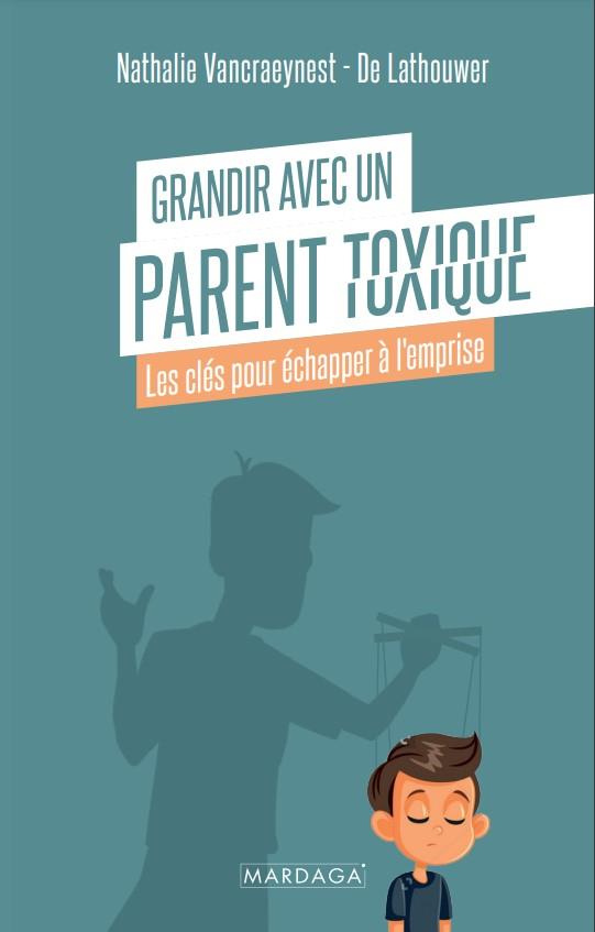 Grandir avec un parent toxique. Les clés pour échapper à l'emprise