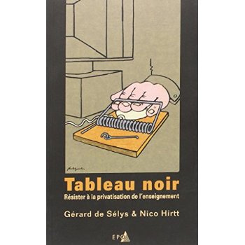Tableau noir - resister a la privatisation de l'enseignement