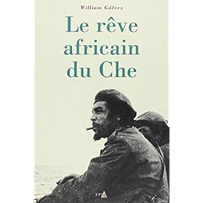 Le Rêve africain du Che