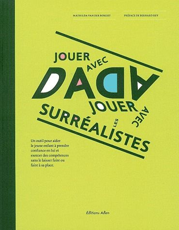 Jouer avec Dada, jouer avec les surréalistes. Un outil pour aider le jeune enfant à prendre confianc