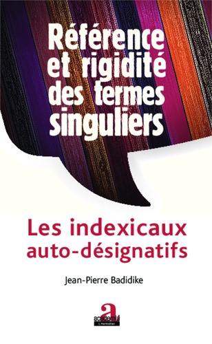 Référence et rigidité des termes singuliers. Les indexicaux auto-désignatifs