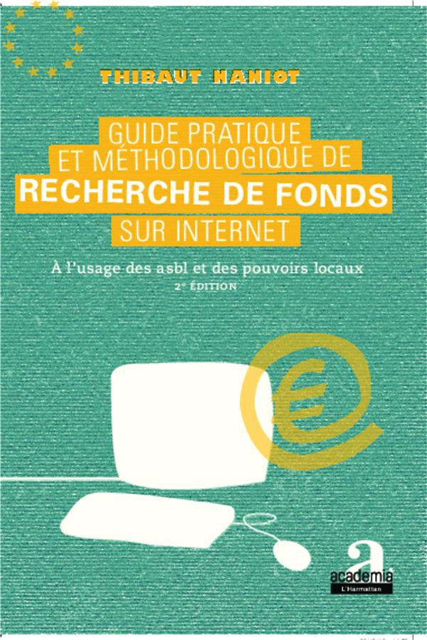Guide pratique et méthodologique de recherche de fonds sur internet. A l'usage des asbl et des pouvo