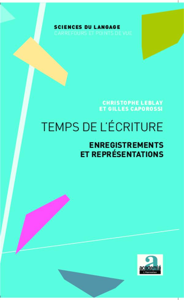 Temps de l'écriture. Enregistrements et représentations