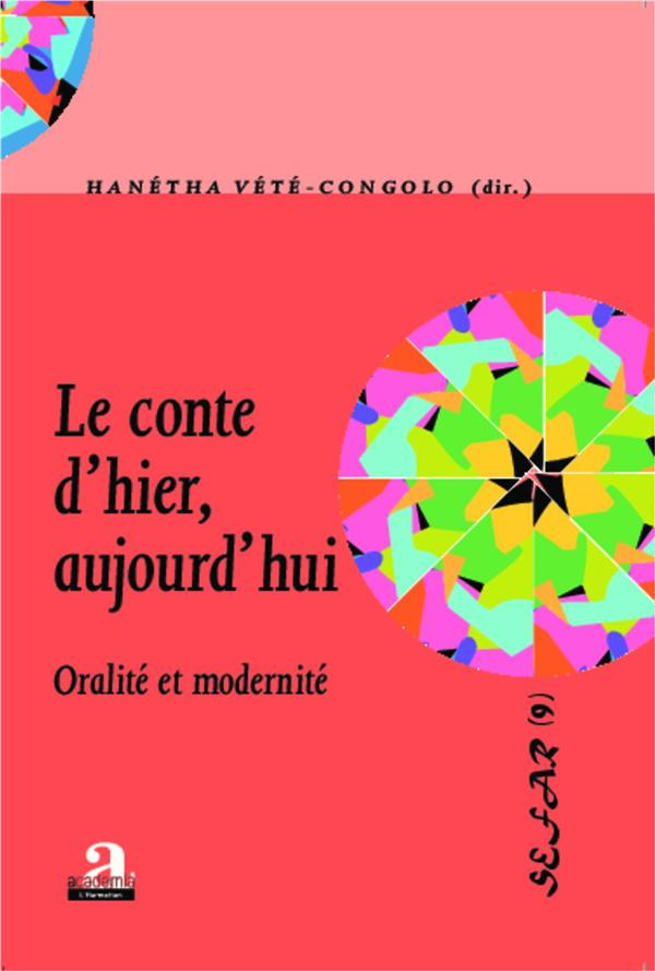 Le conte d'hier, aujourd'hui. Oralité et modernité