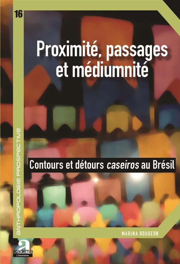 Proximité, passages et médiumnité. Contours et détours caseiros au Brésil