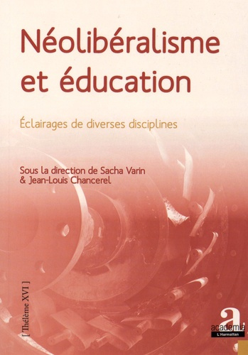 Néolibéralisme et éducation. Eclairages de diverses disciplines